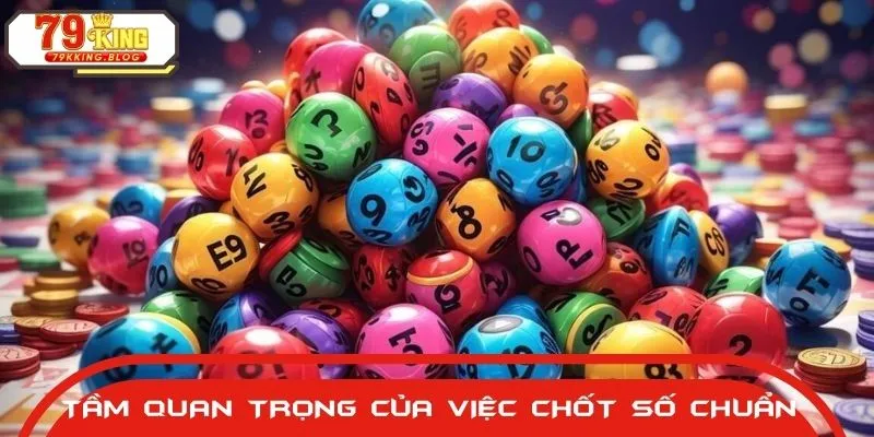 Người chơi nên áp dụng Bí quyết chốt số chuẩn trước khi đặt cược