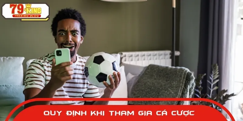 Các quy tắc chung về việc tham gia cá cược trực tuyến tại đây