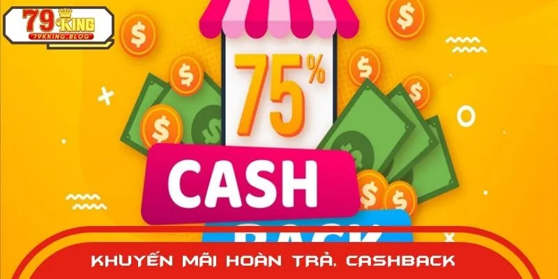 Chương trình hoàn trả và cashback cực hấp dẫn