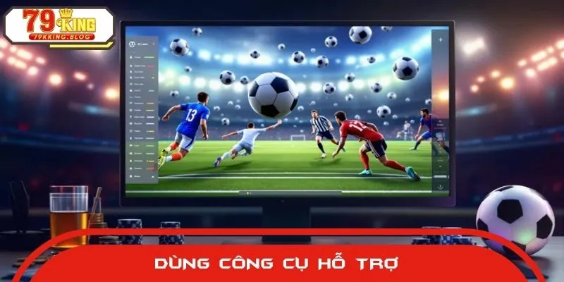 Công cụ trực tuyến và dữ liệu thống kê giúp ích cực lớn cho bet thủ