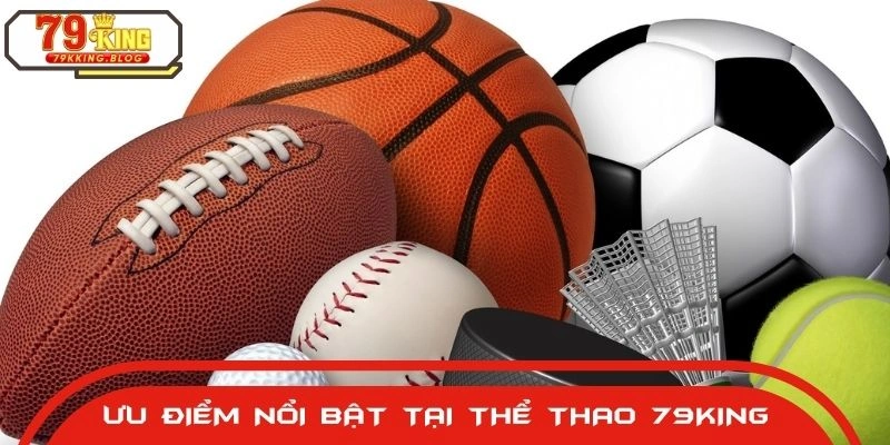 Ưu điểm đáng kể tại sảnh thể thao của hệ thống 79King